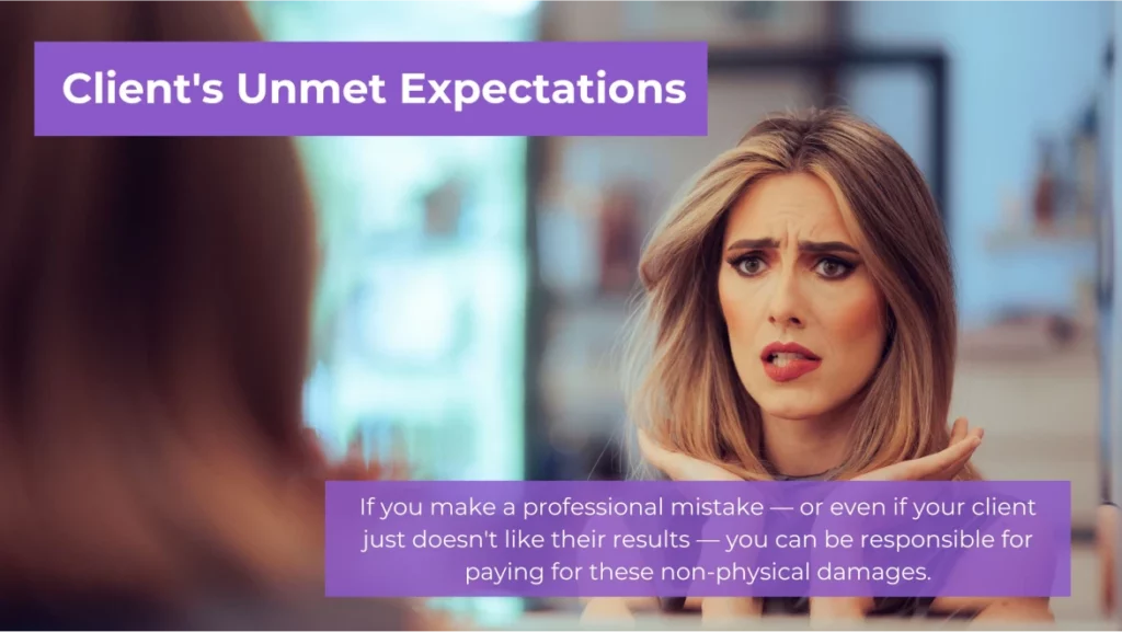 A client grimaces while looking at her reflection at the hair salon. Text overlays reads, "Client's Unmet Expectations If you make a professional mistake — or even if your client just doesn't like their results — you can be responsible for paying for these non-physical damages."