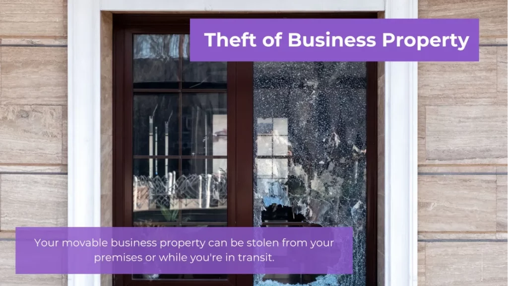 A glass salon entrance door shown shattered by burglars. Text overlay reads, "Theft of Business Property Your movable business property can be stolen from your premises or while you're in transit."